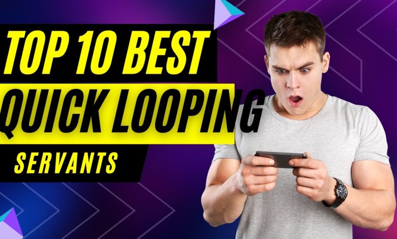 Top 10 Best Quick Looping Servants